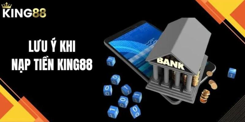 Lưu ý hội viên cần nắm khi bet thủ nạp tiền King88