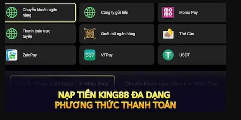 3 phương thức nạp tiền King88 tối ưu cho cược thủ